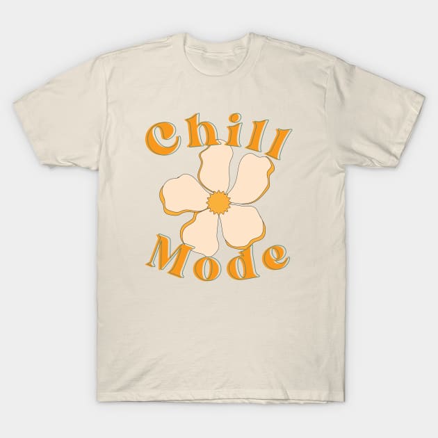 Chill Mode Activated T-Shirt by Calypsosky